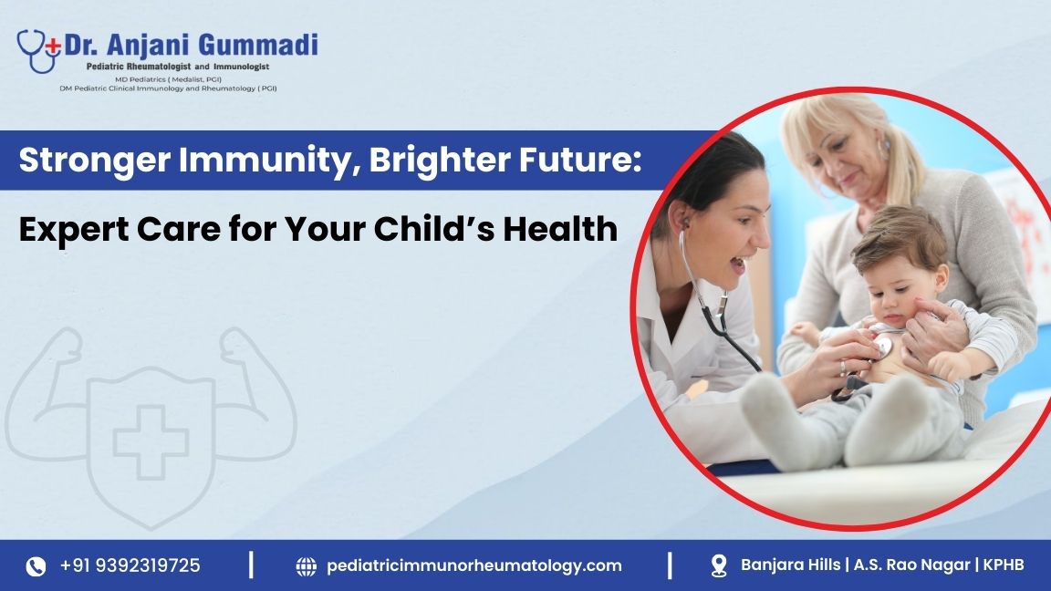 Stronger Immunity, Brighter Future: Expert Care for Your Child’s Health